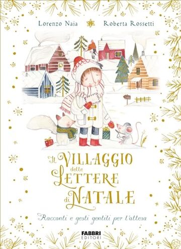 Il villaggio delle lettere di Natale: Racconti e gesti gentili per l'attesa